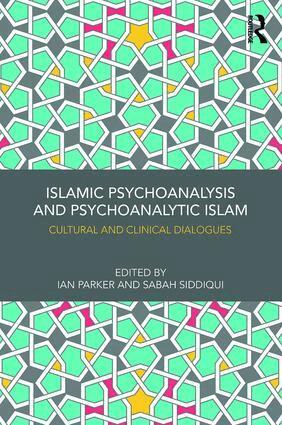 Ian Parker, Sabah Siddiqui - Islamic Psychoanalysis and Psychoanalytic Islam, Häftad