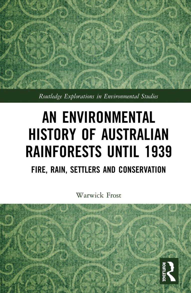 Environmental History of Australian Rainforests until 1939