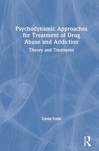 bokomslag Psychodynamic Approaches for Treatment of Drug Abuse and Addiction