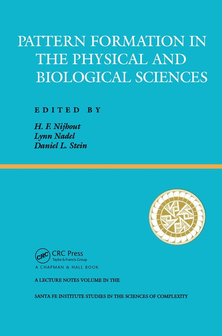H. Frederick Nijhout, Lynn Nadel, Daniel L. Stein - Pattern Formation In The Physical And Biological Sciences, Inbunden