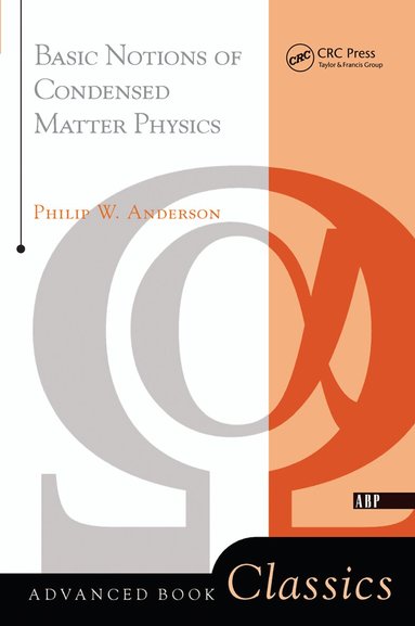 Philip W. Anderson - Basic Notions Of Condensed Matter Physics, Inbunden