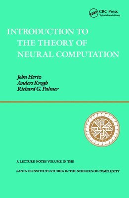 John A. Hertz, Anders S. Krogh, Richard G. Palmer - Introduction To The Theory Of Neural Computation, Inbunden