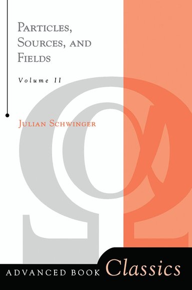Julian Schwinger - Particles, Sources, And Fields, Volume 2, Inbunden