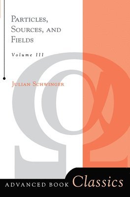 Particles, Sources, And Fields, Volume 3 1