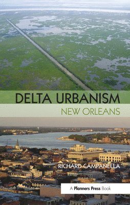 Delta Urbanism: New Orleans
