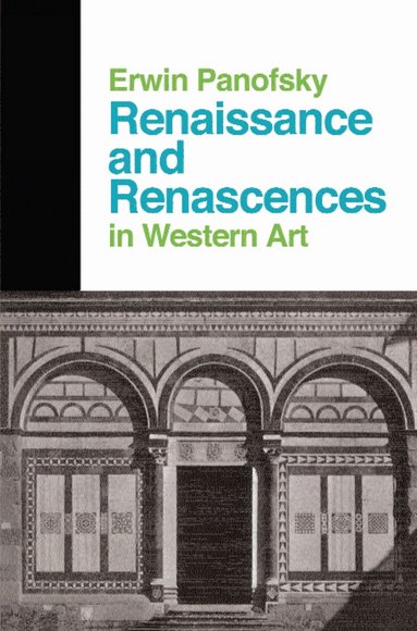 Erwin Panofsky - Renaissance And Renascences In Western Art, Inbunden