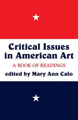 Mary Ann Calo - Critical Issues In American Art, Inbunden
