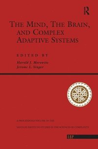bokomslag The Mind, The Brain And Complex Adaptive Systems