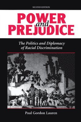 Paul Gordon Lauren - Power And Prejudice, Inbunden