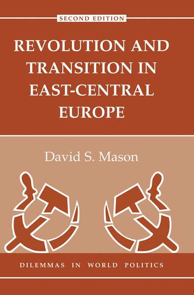 David Mason - Revolution And Transition In East-central Europe, Inbunden