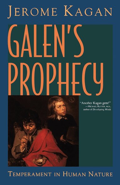 Jerome Kagan - Galen's Prophecy, Inbunden