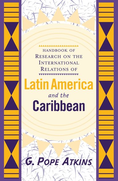 bokomslag Handbook Of Research On The International Relations Of Latin America And The Caribbean