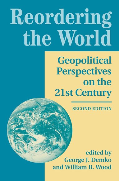 George J Demko, William Wood - Reordering The World, Inbunden