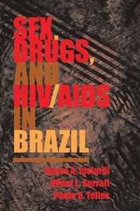 bokomslag Sex, Drugs, And Hiv/aids In Brazil