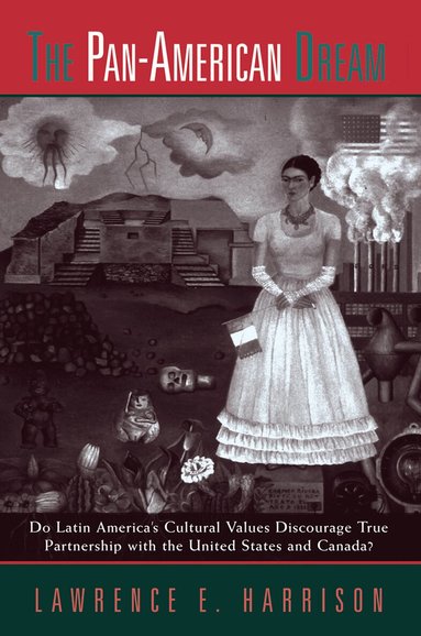 Lawrence E. Harrison - Pan-american Dream, Inbunden