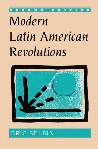 bokomslag Modern Latin American Revolutions