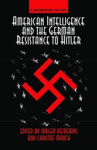 bokomslag American Intelligence And The German Resistance