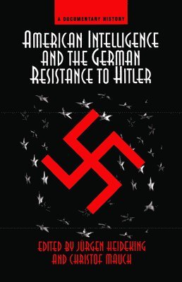 American Intelligence And The German Resistance 1