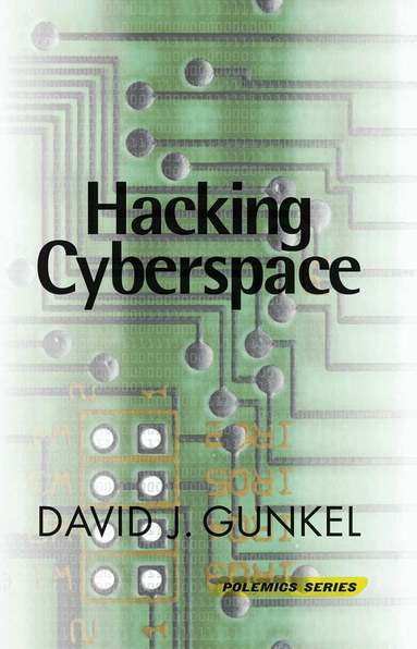 David J. Gunkel - Hacking Cyberspace, Inbunden