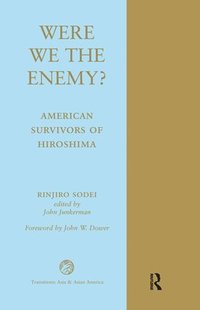 bokomslag Were We The Enemy? American Survivors Of Hiroshima