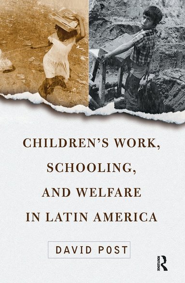 David Post - Children's Work, Schooling, And Welfare In Latin America, Inbunden