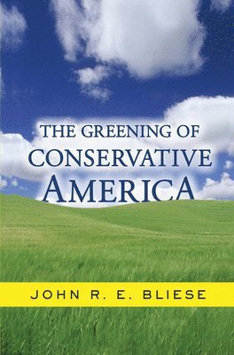 bokomslag The Greening Of Conservative America