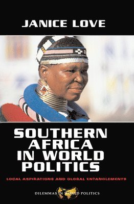 Janice Love - Southern Africa in World Politics, Inbunden