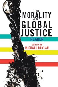 bokomslag The Morality and Global Justice Reader