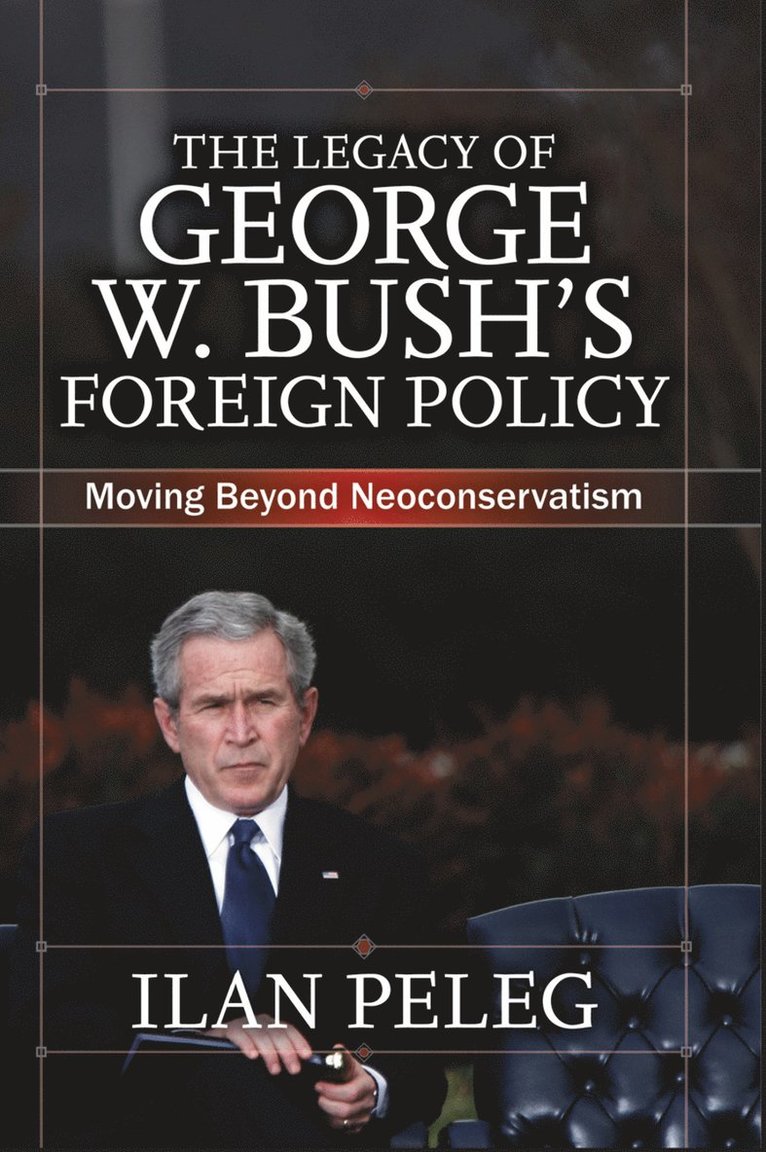 Legacy of George W. Bush's Foreign Policy