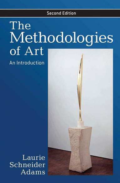 Laurie Schneider Adams - Methodologies of Art, Inbunden