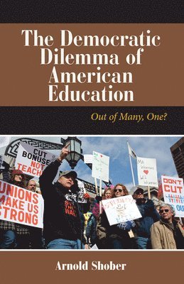 bokomslag The Democratic Dilemma of American Education