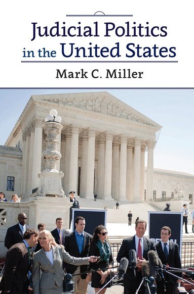 Mark C. Miller - Judicial Politics in the United States, Inbunden