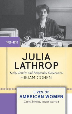 Miriam Cohen - Julia Lathrop, Inbunden