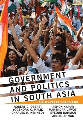 Robert C Oberst, Yogendra K Malik, Charles Kennedy, Ashok Kapur, Mahendra Lawoti, Robert C. Oberst, Yogendra K. Malik - Government and Politics in South Asia, Inbunden