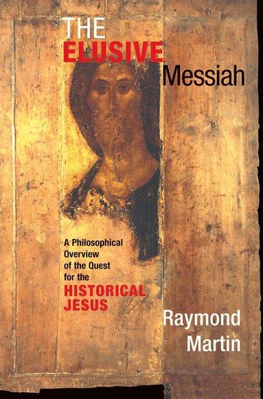 Raymond Martin - Elusive Messiah, Inbunden