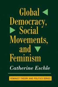 bokomslag Global Democracy, Social Movements, And Feminism