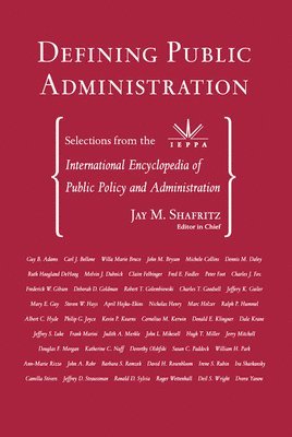 Jay M. Shafritz, Jr., Jay M. Shafritz Jr, Jr. Jay M. Shafritz - Defining Public Administration, Inbunden