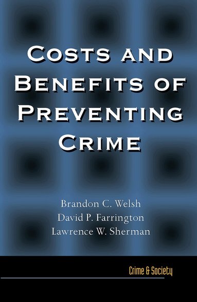 Brandon Welsh - Costs and Benefits of Preventing Crime, Inbunden