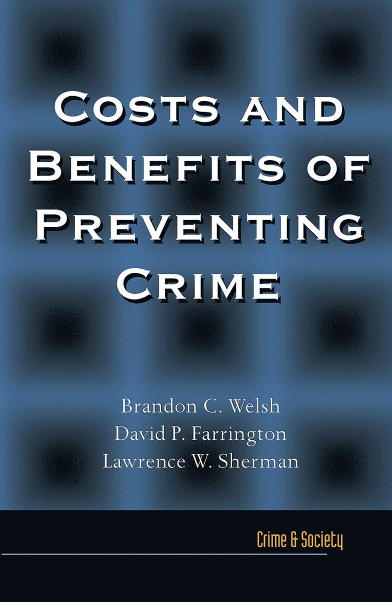 Brandon Welsh, David P. Farrington, Lawrence Sherman - Costs and Benefits of Preventing Crime, Inbunden