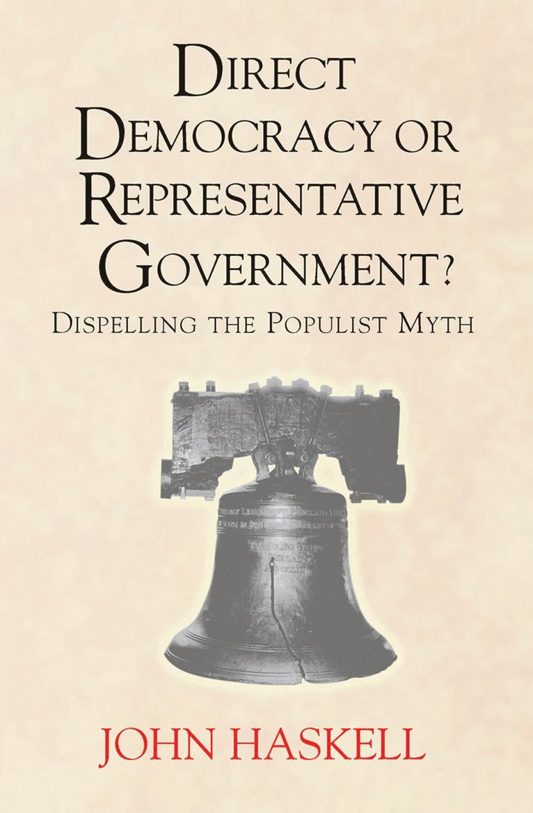 Direct Democracy Or Representative Government? Dispelling The Populist Myth 1