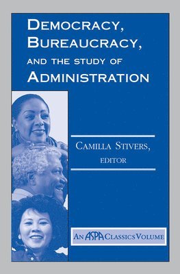 Democracy, Bureaucracy, And The Study Of Administration 1