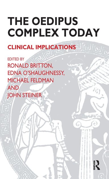 Ronald Britton, Michael Feldman, Edna O'Shaughnessy, John Steiner - Oedipus Complex Today, Inbunden