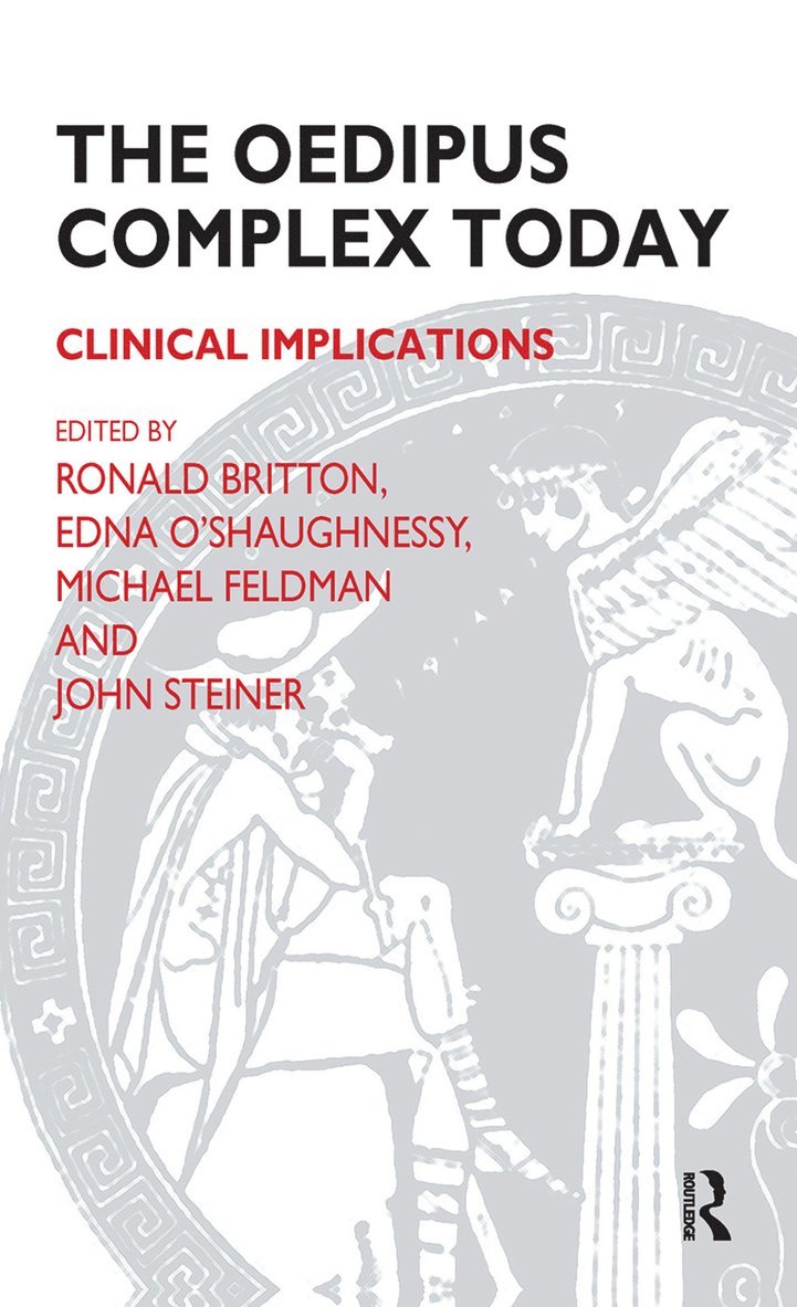 Ronald Britton, Michael Feldman, Edna O'Shaughnessy, John Steiner - Oedipus Complex Today, Inbunden