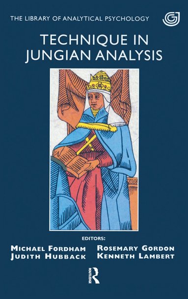 Michael Fordham, Rosemary Gordon, Judith Hubback, Kenneth Lambert - Technique in Jungian Analysis, Inbunden