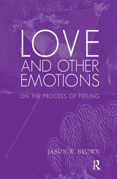 Jason W. Brown - Love and Other Emotions, Inbunden
