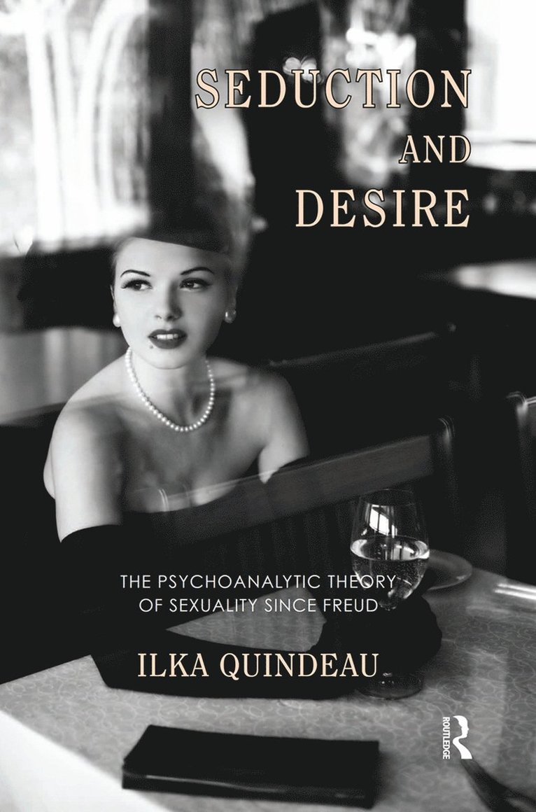 Ilka Quindeau - Seduction and Desire, Inbunden