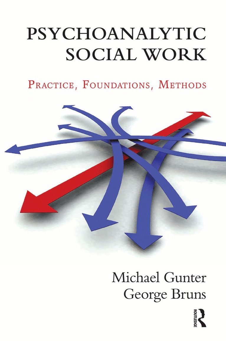 Michael Gunter, George Bruns - Psychoanalytic Social Work, Inbunden