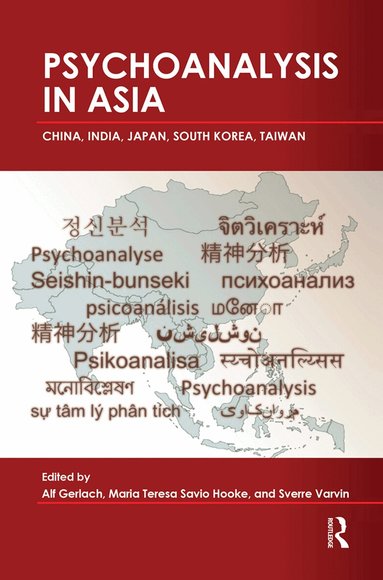 Alf Gerlach, Maria Teresa Savio Hooke, Sverre Varvin - Psychoanalysis in Asia, Inbunden