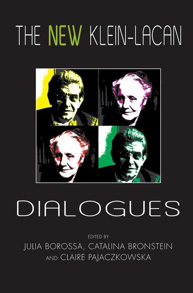 Julia Borossa, Catalina Bronstein, Claire Pajaczkowska - New Klein-Lacan Dialogues, Inbunden
