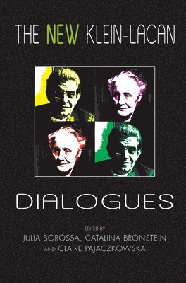 Julia Borossa, Catalina Bronstein, Claire Pajaczkowska - New Klein-Lacan Dialogues, Inbunden